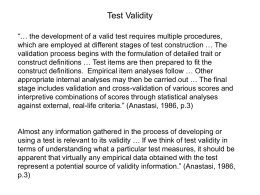 Test Validity “… the development of a valid test requires multiple procedures, which are employed at different stages of test construction …