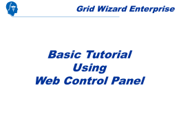Grid Wizard Enterprise  Basic Tutorial Using Web Control Panel Steps Overview Step 1: Installation.