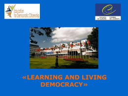 «LEARNING AND LIVING DEMOCRACY» 1997 :  10-11 October 1997: Launching of the project “Education for Democratic Citizenship” (EDC)  1997-2000:  Definition of concepts  Identification of.