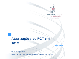 Atualizações do PCT emQuan-Ling Sim Head, PCT Outreach and User Relations Section  April 2012