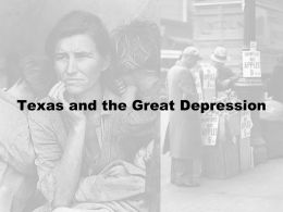 Texas and the Great Depression Governor Dan Moody (1927-1931) Calvin Coolidge 1923-29 “The chief business of America is business” expressed his concept of the nation's.
