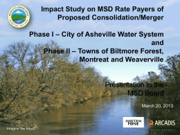 Impact Study on MSD Rate Payers of Proposed Consolidation/Merger Phase I – City of Asheville Water System and Phase II – Towns of Biltmore.