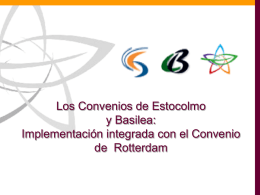 Los Convenios de Estocolmo y Basilea: Implementación integrada con el Convenio de Rotterdam.