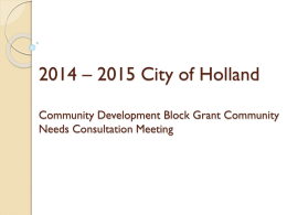 2014 – 2015 City of Holland Community Development Block Grant Community Needs Consultation Meeting.