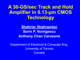 A 30-GS/sec Track and Hold Amplifier in 0.13-µm CMOS Technology Shahriar Shahramian Sorin P.