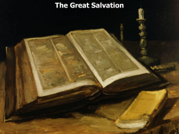 The Great Salvation Hebrews 2:1 Therefore we must give the more earnest heed to the things we have heard, lest we drift.
