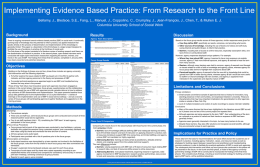 Implementing Evidence Based Practice: From Research to the Front Line Bellamy, J., Bledsoe, S.E., Fang, L., Manuel, J., Coppolino, C., Crumpley,