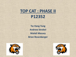 TOP CAT : PHASE II P12352 Tsz Hang Yung Andrew Strobel Mahdi Massey Brian Rosenberger.