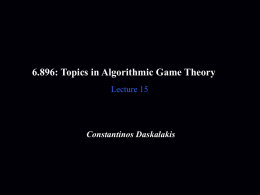 6.896: Topics in Algorithmic Game Theory Lecture 15  Constantinos Daskalakis Recap Exchange Market Model traders divisible goods  trader i has: - utility function non-negative reals consumption set for.