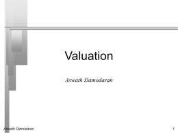 Valuation Aswath Damodaran  Aswath Damodaran First Principles    Invest in projects that yield a return greater than the minimum acceptable hurdle rate. • The hurdle rate.