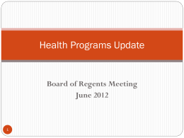 Health Programs Update  Board of Regents Meeting June 2012 Environmental Scan  Current situation  Critical and growing industry with ongoing shortages   Retirements looming.