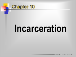 Chapter 10  Incarceration Clear & Cole, American Corrections, 6th Prison Operations: budget & programs  Clear & Cole, American Corrections, 6th.