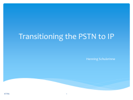 Transitioning the PSTN to IP Henning Schulzrinne  IETF86 The retirement of the circuit-switched network  What is happening and why does it matter? 