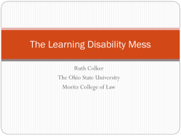 The Learning Disability Mess Ruth Colker The Ohio State University Moritz College of Law.