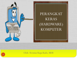 Oleh :Yermias Kapa Kado, SKM Kata Komputer dari segi bahasa berasal dari kata “to compute” yaitu alat hitung digital. Perbedaan antar komputer.