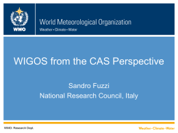 WMO  WIGOS from the CAS Perspective Sandro Fuzzi National Research Council, Italy  WMO: Research Dept.