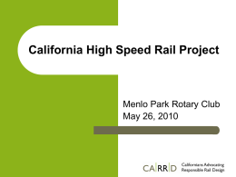 California High Speed Rail Project  Menlo Park Rotary Club May 26, 2010