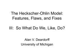 The Heckscher-Ohlin Model: Features, Flaws, and Fixes III: So What Do We, Like, Do? Alan V.