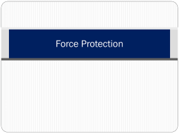 Force Protection What is Force Protection?  Force protection (FP) is a term used by the US military to  describe preventive measures.