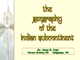 Ms. Susan M. Pojer Horace Greeley HS Chappaqua, NY South Asia Satellite View of South Asia.