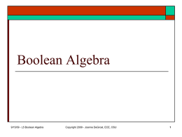Boolean Algebra  9/15/09 - L5 Boolean Algebra  Copyright 2009 - Joanne DeGroat, ECE, OSU.
