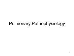 Pulmonary Pathophysiology Reduction of Pulmonary Function 1. Inadequate blood flow to the lungs – hypoperfusion 2.