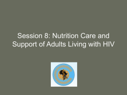 Session 8: Nutrition Care and Support of Adults Living with HIV.