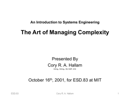 An Introduction to Systems Engineering  The Art of Managing Complexity  Presented By Cory R.