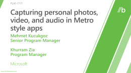 Measure-it app CameraCaptureUI Capture. Capture  Snap a picture, record video and audio. Media Capture  Devices  Input and output audio devices such as Bluetooth.  Playlists  Work with audio playlists.  PlayTo  Stream.