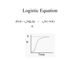 Logistic Equation dN/dt = rmN(K-N) K  = rmN(1-N/K) What are the assumptions of the logistic equation? 1) population started with a stable age distribution.