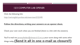 12/3 COMPUTER LAB OPENER Click the following link: http://owl.english.purdue.edu/exercises/2/22/49/ Follow the directions, writing your answers on an opener sheet. Check your own work when.