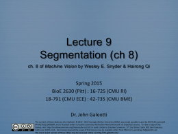 Lecture 9 Segmentation (ch 8) ch. 8 of Machine Vision by Wesley E.