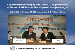 Collaboration for Beijing and Tokyo GISC prototypes -- Status of WIS center development and planning -Submitted by Hiroyuki ICHIJO (Japan) and.