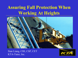 Assuring Fall Protection When Working At Heights  Stan Liang, CIH, CSP, CET KTA-Tator, Inc.