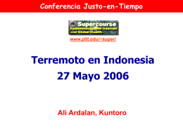 Conferencia Justo-en-Tiempo  www.pitt.edu/~super/  Terremoto en Indonesia 27 Mayo 2006  Ali Ardalan, Kuntoro Señalamiento de misión La red de salud global en desastres  está diseñada para trasladar.