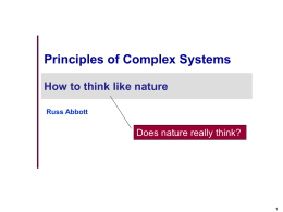Principles of Complex Systems How to think like nature Russ Abbott  Does nature really think?