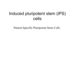 Induced pluripotent stem (iPS) cells Patient-Specific Pluripotent Stem Cells Nuclear reprogramming to a pluripotent state by three approaches Shinya Yamanaka & Helen M.