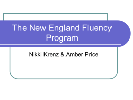 The New England Fluency Program Nikki Krenz & Amber Price The New England Fluency Program    Pre-program Consultation Evaluates program and determines appropriateness for individual  Both.