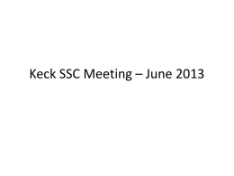 Keck SSC Meeting – June 2013 Observatory Report External funding efforts • Pending Federal proposals – (1) OSIRIS detector upgrade (NSF ATI,