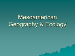 Mesoamerican Geography & Ecology General Area Map  http://www.famsi.org/maps/ Northwest Area Northwest Area Geography         The Western Fringe encompasses the broad area from Baja California to.