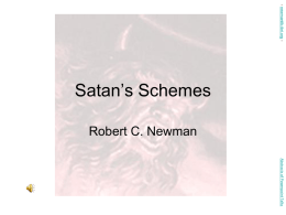 - newmanlib.ibri.org -  Satan’s Schemes Robert C. Newman  Abstracts of Powerpoint Talks - newmanlib.ibri.org -  Satan’s Schemes • In 2 Corinthians 2:11, Paul says: – (NIV)