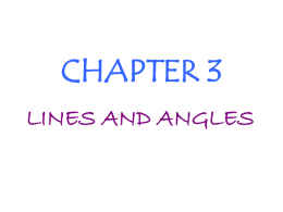 CHAPTER 3 LINES AND ANGLES PARALLEL LINES • Def: line that do not intersect. B  • Illustration: A  l m  • Notation:  D C  l || m  AB || CD p.