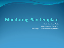 Chris Crawford, Ph.D. Water Resource Specialist Cattaraugus County Health Department What is a Monitoring Plan?!