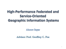 Outline • Background: Geographic Information Systems and Open Geographic Standards • Motivations and Motivating Use Cases • Research Issues • Architecture: Federated Service-Oriented Geographic Information System •