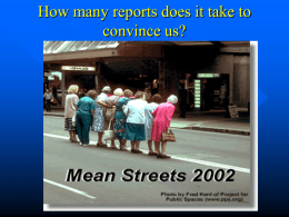 How many reports does it take to convince us? Mean Streets Pedestrians & Cyclists are at risk in America:  4,955 pedestrians killed in 2001 