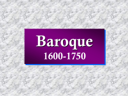 Baroque 1600-1750 Key Musical Developments in the Baroque Era (1600-1750)  TONALITY OPERA  INSTRUMENTS & ENSEMBLES INSTRUMENTAL GENRES.