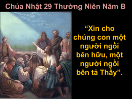 Chúa Nhật 29 Thường Niên Năm B “Xin cho chúng con một người ngồi bên hữu, một người ngồi bên tả Thầy”.