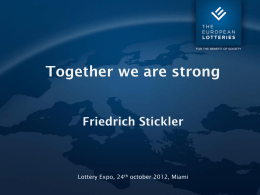 Together we are strong Friedrich Stickler  Lottery Expo, 24th october 2012, Miami.