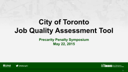 City of Toronto Job Quality Assessment Tool Precarity Penalty Symposium May 22, 2015