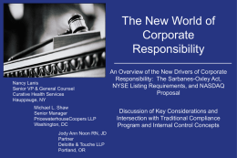 The New World of Corporate Responsibility Nancy Lanis Senior VP & General Counsel Curative Health Services Hauppauge, NY Michael L.
